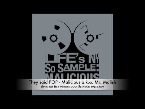 They said POP - Malicious Mr. Malish