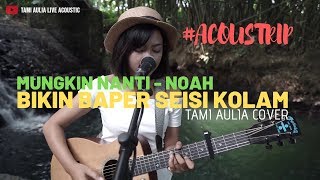 Download lagu Mungkin Nanti cover Tami Aulia mp3