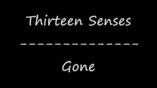 Thirteen Senses-Gone