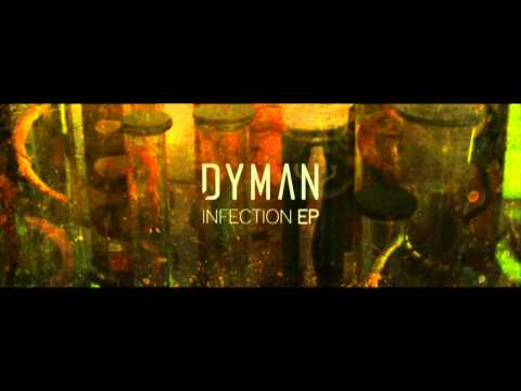DYMAN - INFECTION EP - KILL THE FLESH