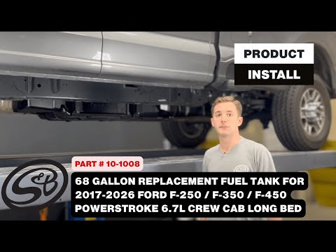 S&B Install | 68 Gallon Fuel Tank for 2017-26 Ford Powerstroke 6.7L Crew Cab Long Bed
