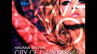 Havana Brown - City of Darkness