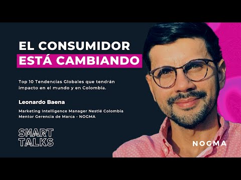 El consumidor está cambiando — Smart Talk con Leonardo Baena