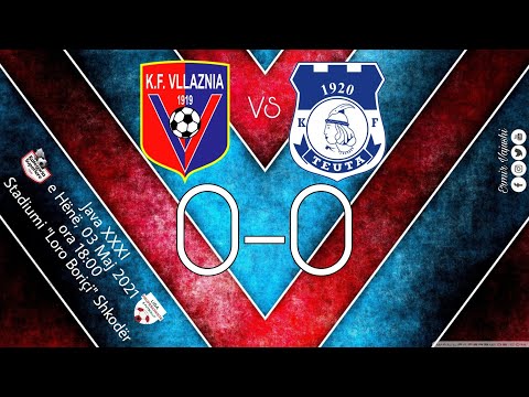 VLLAZNIA vs TEUTA 0-0 • 03.05.2021 • Java XXXI • Kategoria Superiore...