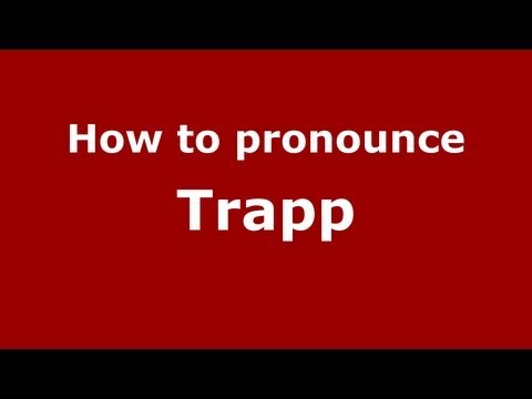 How to pronounce Trapp