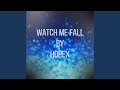 Watch Me Fall