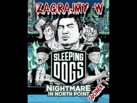 Zagrajmy w Sleeping Dogs: Koszmar w North Point [DLC Koci Mruczek] Odcinek 1