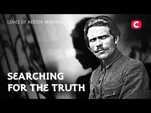 Loves of Nestor Makhno – Searching for the Truth | History | Greatest Ukrainians | Biography