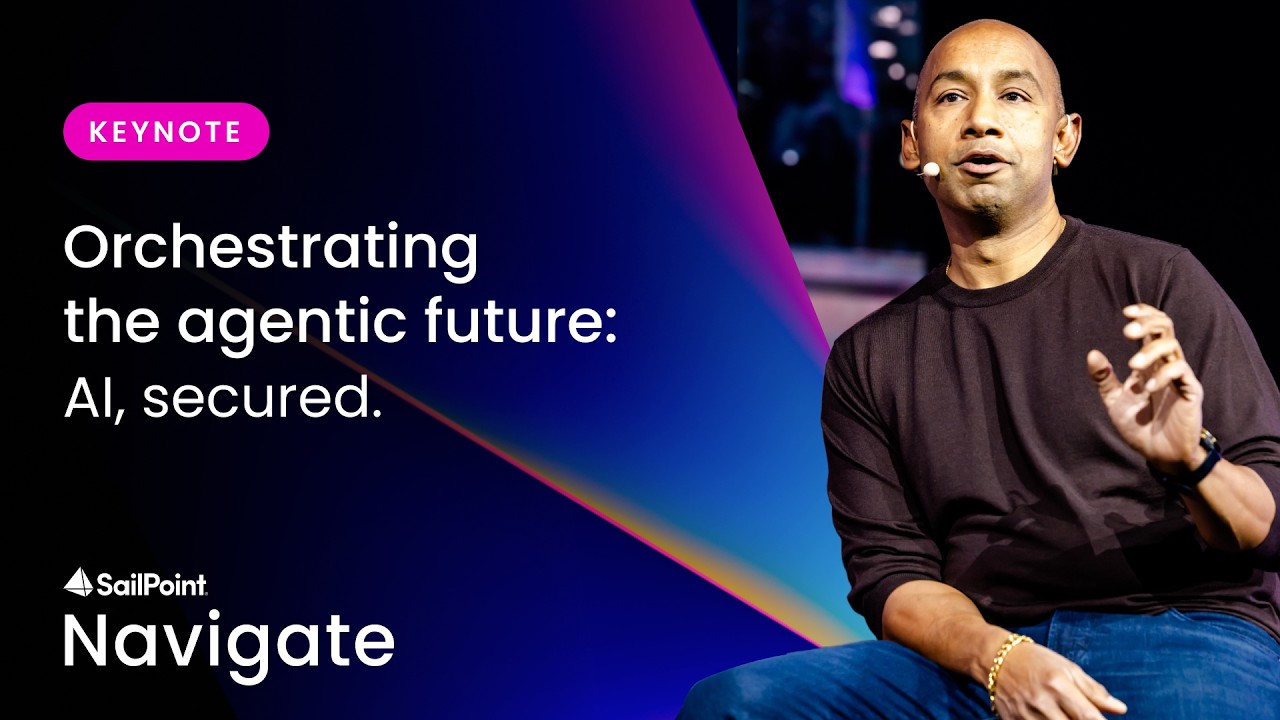 Orchestrating the agentic future: AI, secured. | SailPoint Navigate 2026
