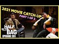 Half in the Bag: 2021 Movie Catch-Up (part 1 of 2)
