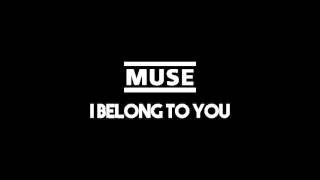 Muse – &quot;I Belong to You&quot; (without Mon cœure s&#39;ouvre a ta voix; no French part)