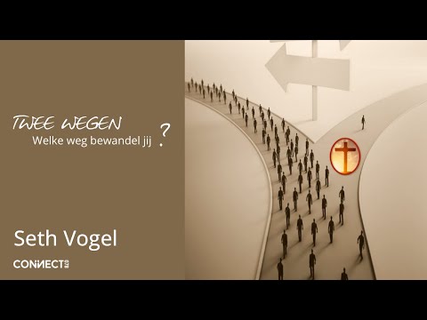 Seth Vogel | Twee wegen | 24 juli 2022