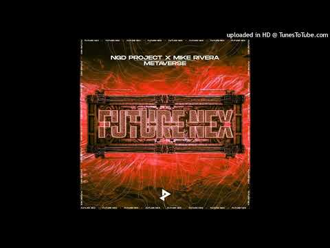 NGD Project x Mike Rivera - Metaverse (Extended Mix) [FUTURE NEX]