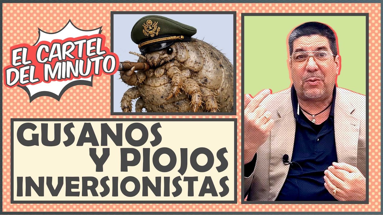 Gusanos inversionistas y piojos de dudosa procedencia