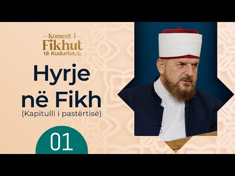 1. Hyrje në Fikh (Kapitulli i pastërtisë) - Koment i Fikhut të Kuduriut - Dr. Shefqet Krasniqi