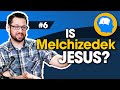 Melchizedek and Jesus: How to find Jesus in the Old Testament pt 6