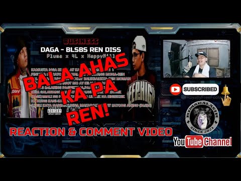 BUSINESS  - Daga /  Blsbs REN Diss  ( REACTION&COMMENT BY PLUMA )