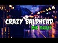 Bob Marley Crazy Baldhead Lyrics