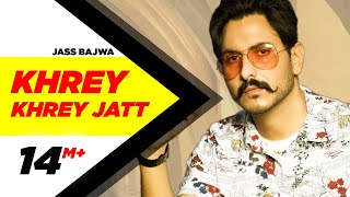 Khrey Khrey Jatt (Official Video)  Jass Bajwa  Gu