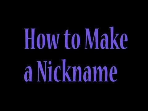 How to Make a Nickname