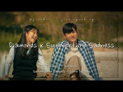 Diamonds x Summertime Sadness
