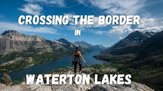 CROSSING THE BORDER into Canada at WATERTON LAKES