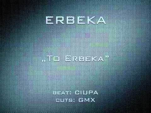 ERBEKA - To Erbeka (beat CIUPA, cuts GMX)