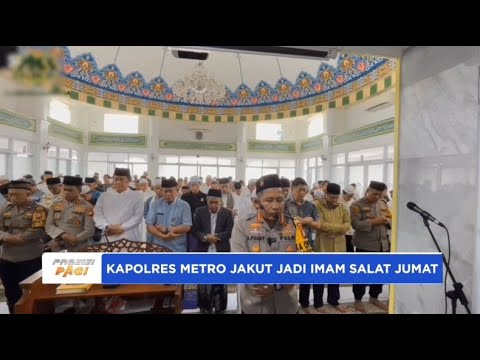 KAPOLRES METRO JAKUT JADI IMAM SALAT JUMAT