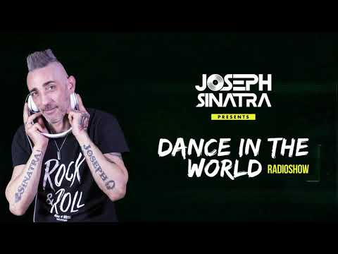 Joseph Sinatra   DANCE IN THE WORLD Radioshow Ep 026