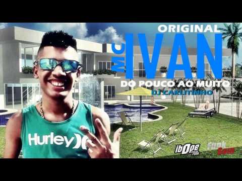 Mc Ivan Original   Do pouco ao Muito  Dj Carlitinho Rio de Janeiro