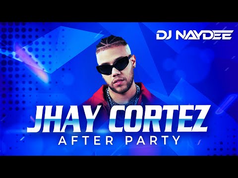 Jhay Cortez Mix | With Bad Bunny, Anuel AA, Sech, Myke Towers 2021 - 2019 | After Party DJ Naydee