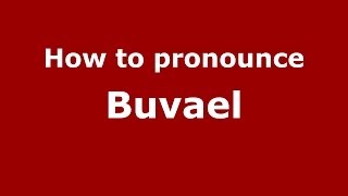How to pronounce Buvael