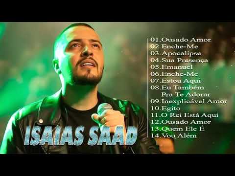 Isaias Saad - As Melhores CD Completo Música Gospel 2022 - As Melhores Músicas
