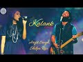 Kalank - Arijit Singh & Shilpa Rao (Duet song)