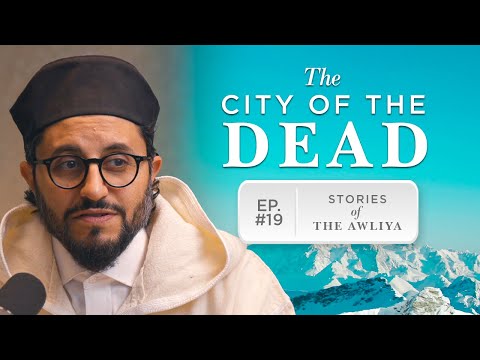 When Prophet Isa Raised the Dead | Stories of the Awliya Ep.19 | Dr. Shadee Elmasry | Ramadan Series — Dr. Shadee Elmasry