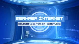 Merhaba İnternet | Bilişim ve İnternet Hizmetleri