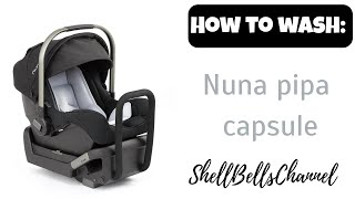 How to wash a Heavily soiled Capsule! (Nuna Pipa)