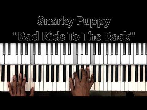 Snarky Puppy "Bad Kids To The Back" Piano Tutorial
