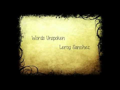 Leroy Sanchez ~ Words Unspoken