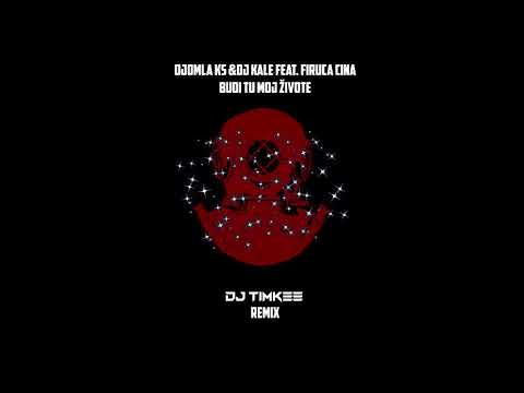 Djomla KS & DJ Kale feat. Firuca Cina - Budi Tu Moj Zivote (DJ Timkee Remix)
