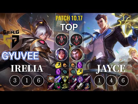 GEN gyuvee Irelia vs Jayce Top - KR Patch 10.17