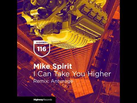 Mike Spirit -  I Can Take You Higher