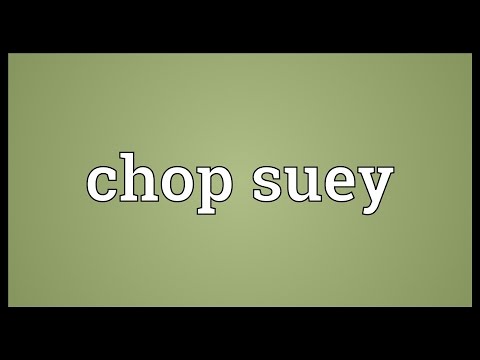 Chop suey Meaning