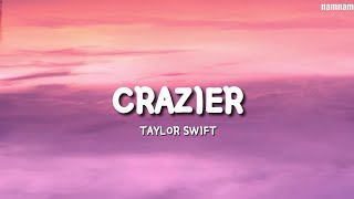 CRAZIER- Taylor Swift (LYRICS)