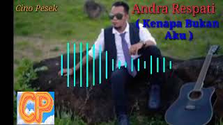 Download lagu Andra Respati_-_Kenapa Bukan Aku_-_Full Lirik mp3