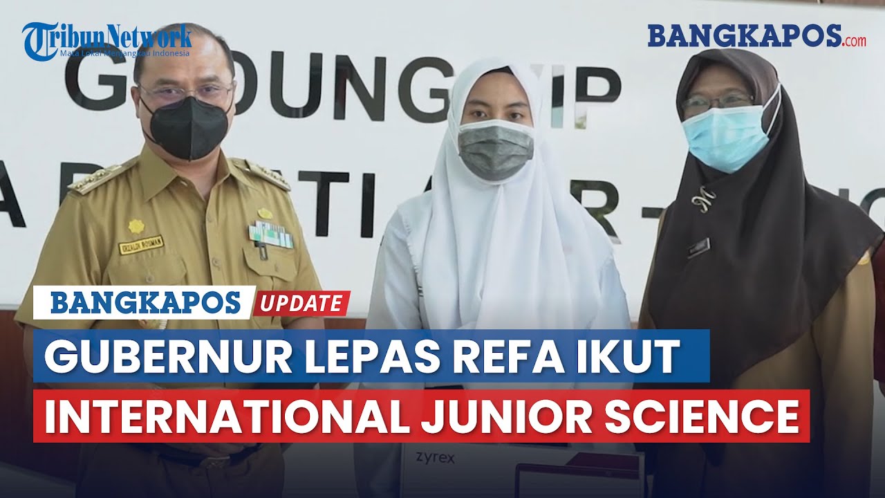 Gubernur Erzaldi Lepas Refa Nurtantiawati Ikut The International Junior Science Olympiad