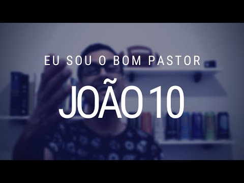 Estudo do Evangelho de João - Capítulo 10