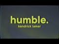 Kendrick Lamar HUMBLE Lyrics