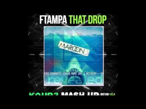 Maroon 5 & FTampa-That Drop's Gonna Hurt Like A Motherfucker (KOUR3 Mash Up)