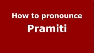 How to pronounce Pramiti